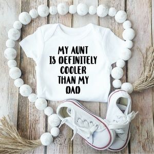 My Aunt Is Definitely Cooler Than My Dad Baby Onesie